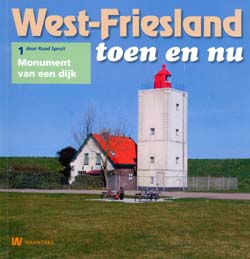 West-Friesland toen en nu - 1. Monument van een dijk