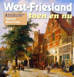 West-Friesland toen en nu - 2. Typisch West-Fries
