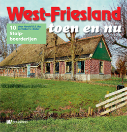 West-Friesland toen en nu - 10. Stolpboerderijen